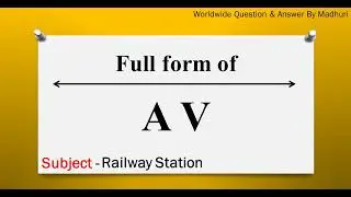AV ka full form | Full form of AV in English | Subject - Railway Station