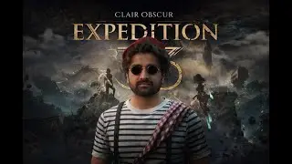Expedition 33 –  Day 4 | Hindi Live