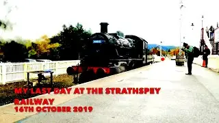 My Last Day At The Strathspey Railway 16th October 2019