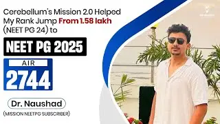 Mission 2.0 Helped My Rank Jump from 1.58 Lakh (NEET PG 2024) to 2744 (NEET PG 2025) - Dr. Naushad