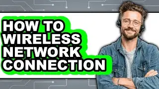 How to Wireless Network Connection (easy Method)