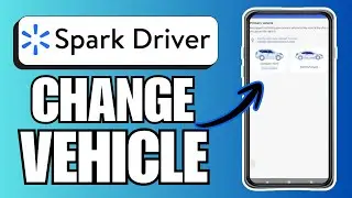 How To Change Vehicle On Spark Driver App - Step By Step Guide!