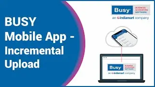 BUSY Mobile App (Hindi) | BUSY Mobile App - Incremental Upload