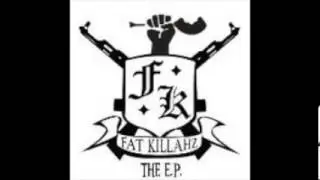 Fuck Em Up - Fat Killahz