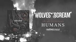 WOLVES SCREAM - Humans