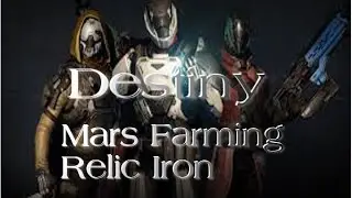 Destiny-Relic Iron Farming