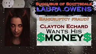 Succubus of Scottsdale Laura Owens hears from Clayton Echard: He Wants His MONEY$$!
