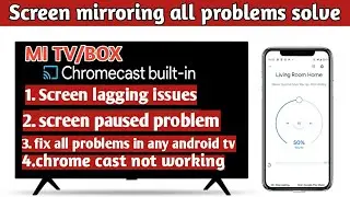 How to fix all chrome cast problems in mi tv and any android tv screen paused on chrome cast