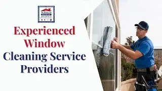 Experienced Window Cleaning Service Providers