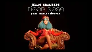 Isaac Chambers - Hoop Dogg (feat. Hayley Hoopla)