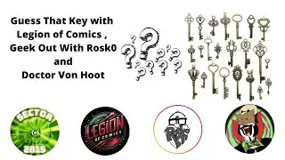 Guess That Key with Legion of Comics, Geek Out With Rosko and Doctor Von Hoot