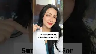 Sunscreens For Combination Skin #skincare
