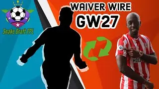 GW27 BEST WAIVER picks for DRAFT FPL!