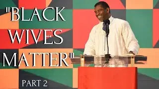 BLACK WIVES MATTER II | Bishop H. Curtis Douglas