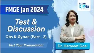 FMGE JAN 2024 | Test & Discussion | Obs & Gynae (Part - 2) By Dr. Harmeet Goel | ALLEN NExT