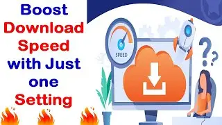 Boost Download speed with just one setting - Very Important Trick