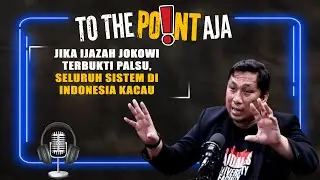 Jika Ijazah Jokowi Terbukti Palsu, Berdampak bagi Sistem di Indonesia | To The Point Aja | 24/11