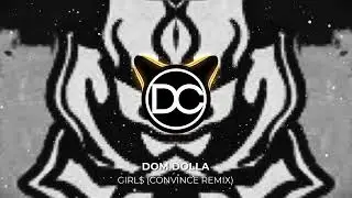 DOM DOLLA - GIRL$ (CONVINCE REMIX)