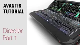 Avantis Tutorial - Director Software Part 1