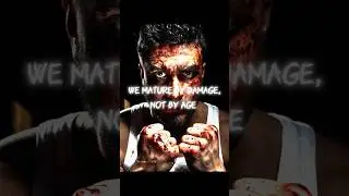 we mature by damage,not by age||4K||