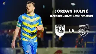 RFC | Scarborough Athletic  Post-Match Reaction - Jordan Hulme