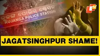 Jagatsinghpur Horror | Minor Girl Sexually Assaulted, Attempted To Buried Alive In Odisha
