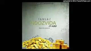 Tanhaz - Ndozvida ft H20 (Prod By QuaZor@YGE)
