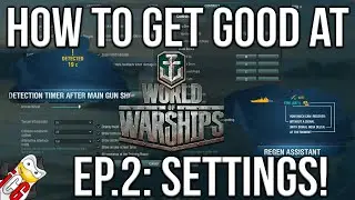 How to Get Good at World of Warships Episode 2: Get Your Settings RIGHT and Useful MODS