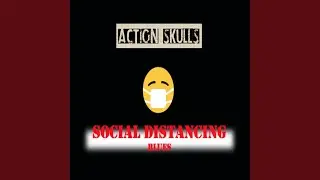 Social Distancing Blues