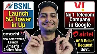Bsnl Launch 5G Tower In UP | Vi No 1 Telecom Company | Airtel AGR Relief | Amazfit Active Max