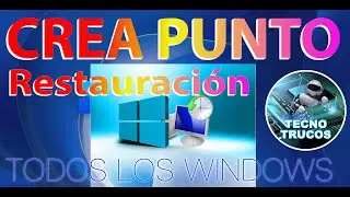 CREA PUNTO DE RESTAURACIÓN DE TU WINDOWS