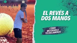 El rev&eacute;s a dos manos. C&oacute;mo mejorarlo t&eacute;cnicamente para que sea mas seguro y consistente.