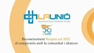 Reconeixement Respon.cat al comprom&iacute;s amb la comunitat i aliances: La Uni&oacute;