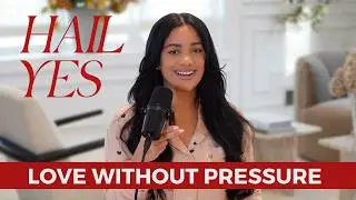 Love Without Pressure (Valentine's Day Girl Talk)