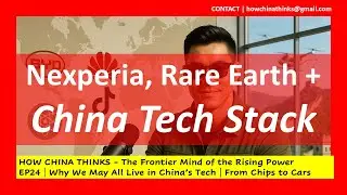 EP #24 | Why We May All Live in China's Tech Stack? | From Nexperia & Chips to Rare Earths & Cars