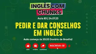 Inglês com Chunks #083 | Dar e Pedir Conselhos