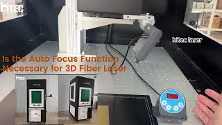 Is the Auto Focus Function Necessary for 3D Fiber Laser? Auto focus Easy Set Up