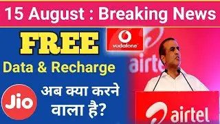 15 august breaking news | vodafone free recharge