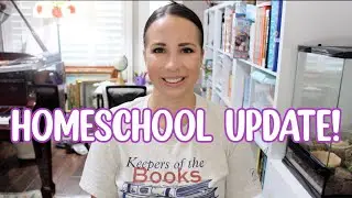 HOMESCHOOL UPDATE! WHAT WE'VE BEEN UP TO! PLANS FOR NEW SCHOOL YEAR! CLASSICAL CONVERSATIONS!