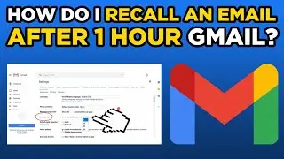 How Do I Recall An Email After 1 Hour Gmail (2025)