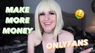 HOW TO MAKE MORE MONEY ON ONLYFANS AFTER THE BELLA THORNE SCANDAL
