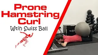 Prone Hamstring Curl with Swiss Ball &ndash; Double & Single Leg Variations