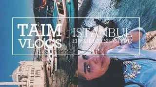 #TAIMVLOGS S02E01 |  صيف تيم في اسطنبول