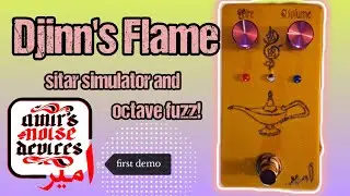 New Pedal Demo! Djinn's Flame Sitar Simulator and Octave Fuzz!