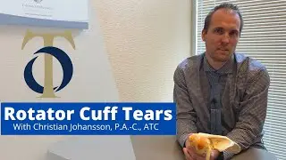 Rotator Cuff Tears with Christian Johansson P.A.-Ca, ATC