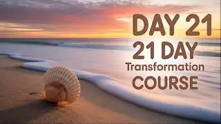 Day 21 &ndash; The Student of the World | Becoming the Main Character (21-Day Transformation Course)