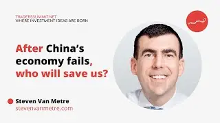 After China's Economy Fails, Who Will Save Us? | Tradersummit.net