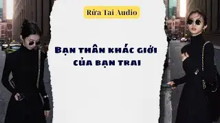 Full audio | Bạn thân khác giới vẫn là cái gì khó nói