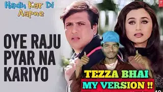 Oye Raju Pyar Na Kariyo Video By TEZZA BHAI Version My Version #youtubevideo #sadsongs #youtube