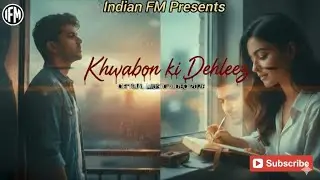 Khwaabon ki Dehleez | Official Music Video 2026 | @IndianFmm Trending YouTube Bollywood 